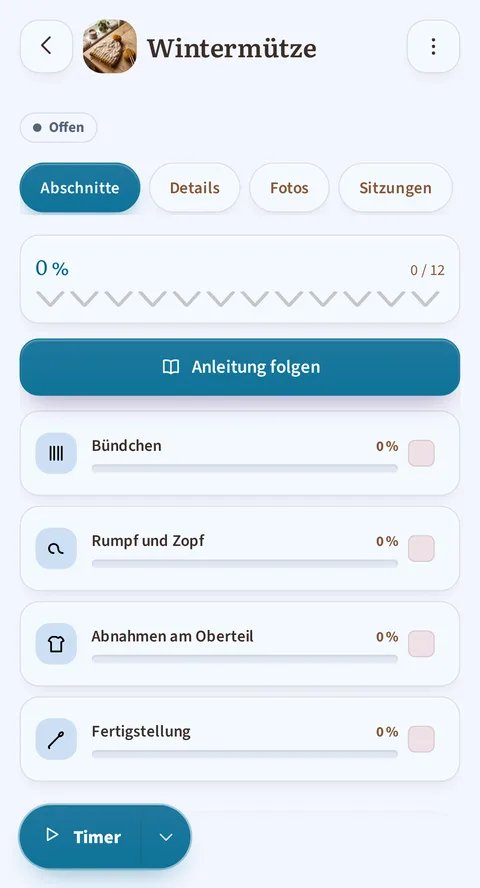 Das Projekt Wintermütze, markiert als Offen, auf dem Reiter Abschnitte geöffnet: 0 % und 0 von 12 oben, die Schaltfläche Anleitung folgen über die ganze Breite, dann Bündchen, Rumpf und Zopf, Abnahmen am Oberteil und Fertigstellung, alle noch bei 0 %; der Timer schwebt unten, im Ruhezustand