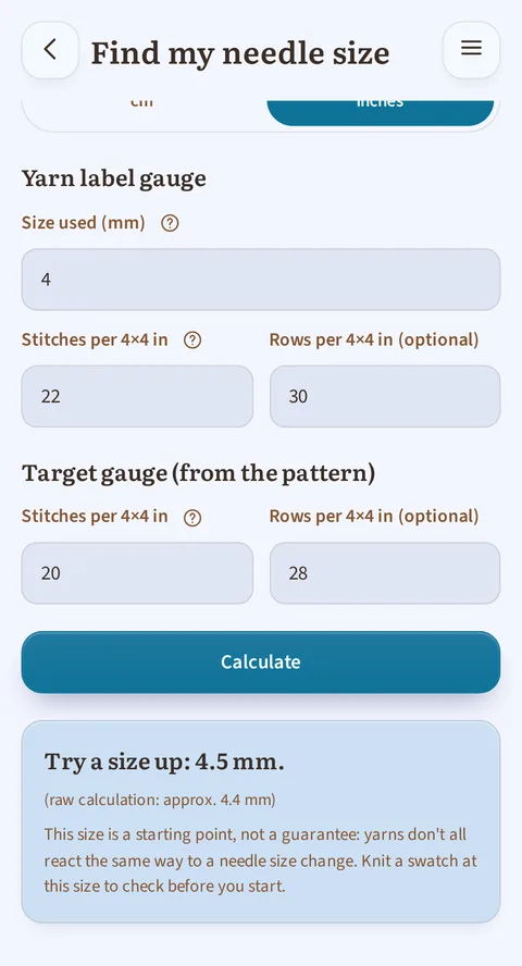 Find my needle size with the fields filled in: inches is the unit picked, Yarn label gauge holds 4 mm, 22 stitches and 30 rows per 4×4 in, Target gauge 20 and 28, and the answer Try a size up: 4.5 mm